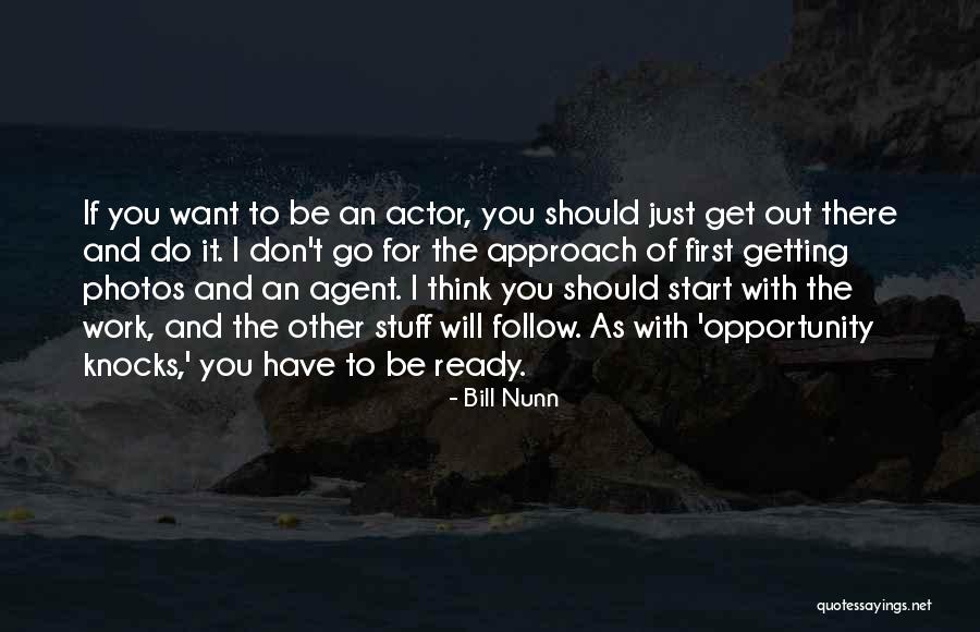 Getting Ready To Go Out Quotes By Bill Nunn Getting Ready To Go Out Quotes By Bill Nunn