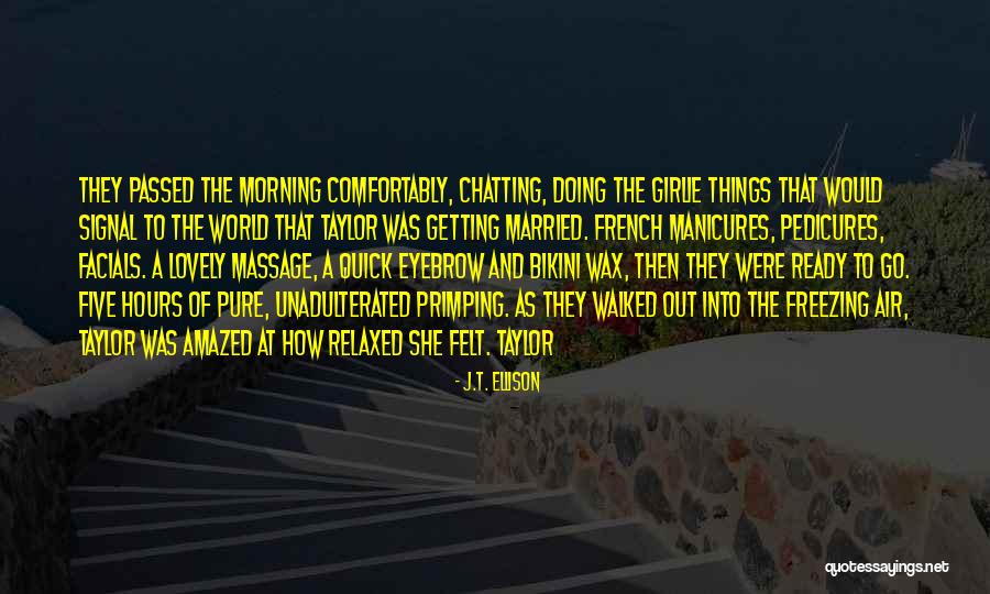 Getting Ready To Go Out Quotes By J.T. Ellison Getting Ready To Go Out Quotes By J.T. Ellison