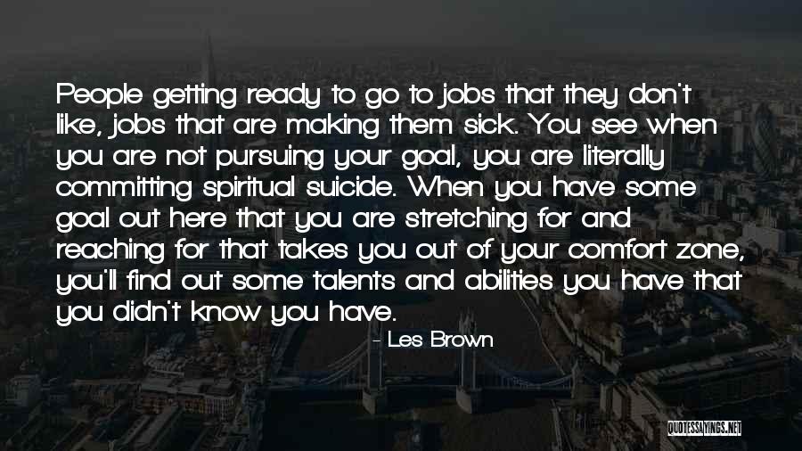 Getting Ready To Go Out Quotes By Les Brown Getting Ready To Go Out Quotes By Les Brown