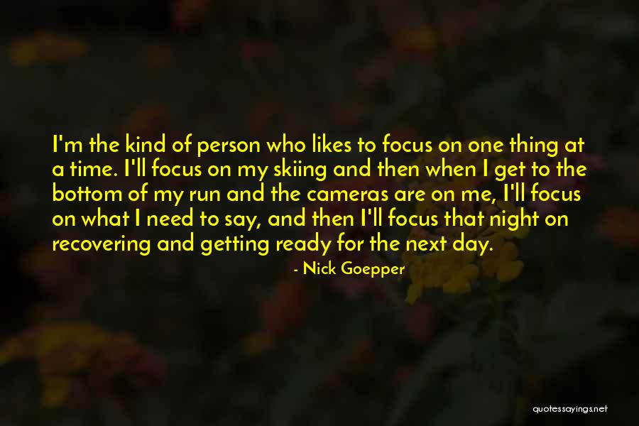 Getting Ready To Go Out Quotes By Nick Goepper Getting Ready To Go Out Quotes By Nick Goepper