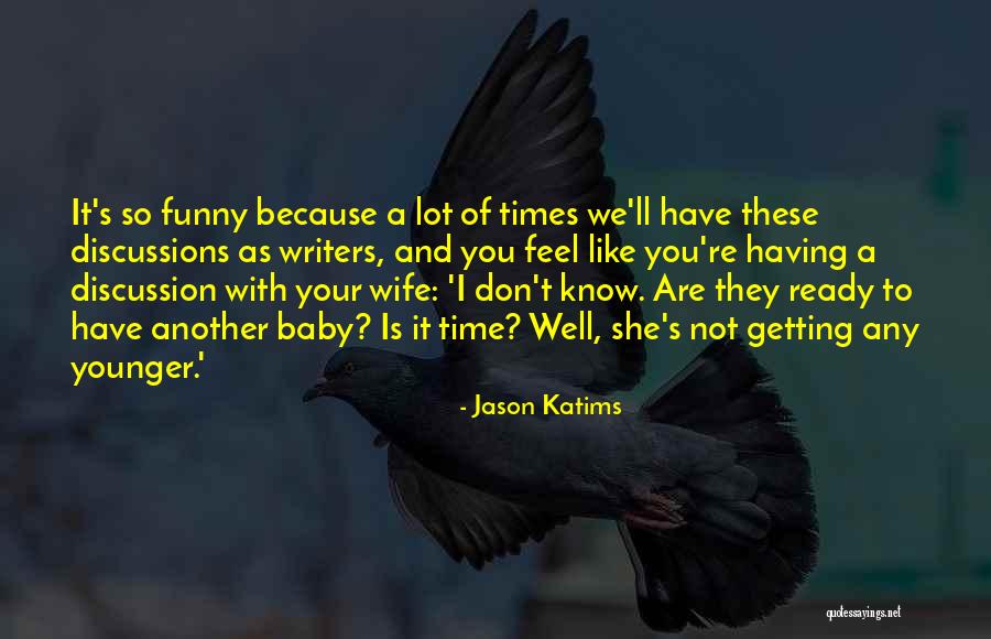 Getting Ready To Have A Baby Quotes By Jason Katims Getting Ready To Have A Baby Quotes By Jason Katims