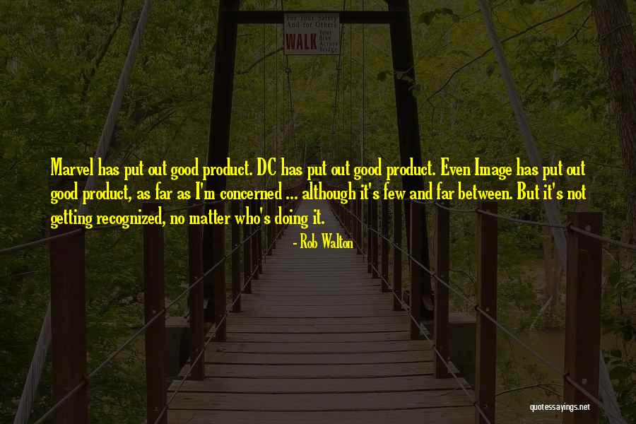 Getting Recognized Quotes By Rob Walton Getting Recognized Quotes By Rob Walton