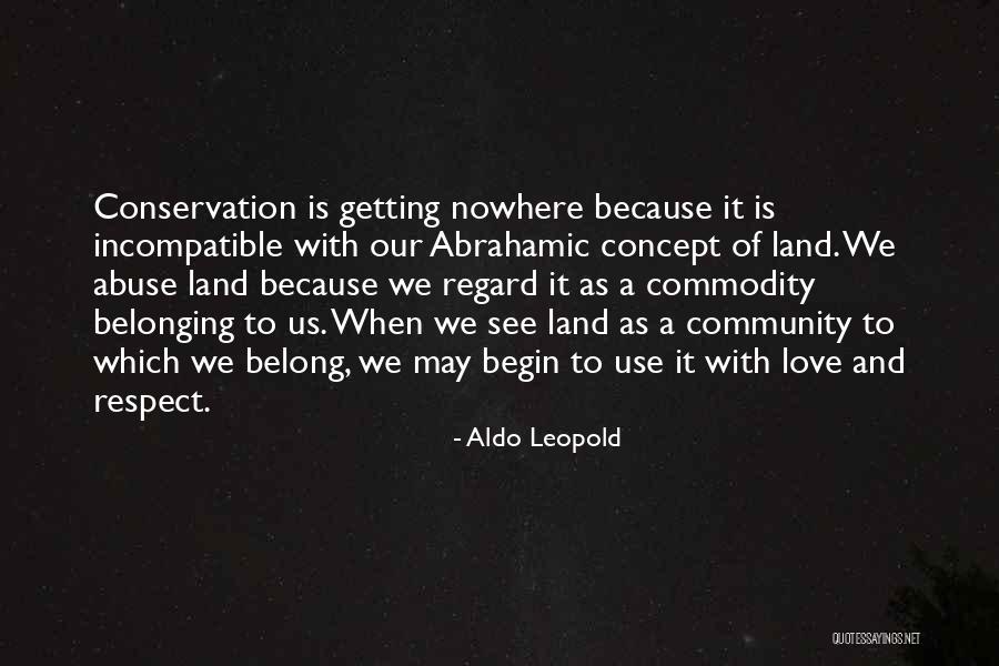 Getting Respect Quotes By Aldo Leopold Getting Respect Quotes By Aldo Leopold