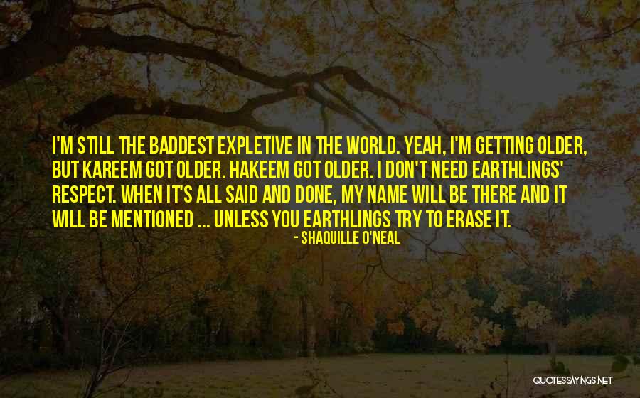 Getting Respect Quotes By Shaquille O'Neal Getting Respect Quotes By Shaquille O'Neal