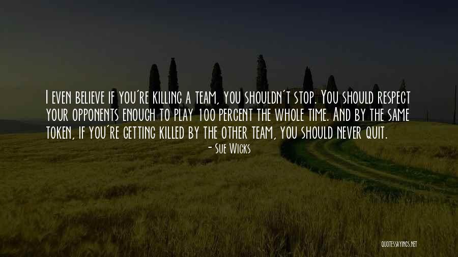 Getting Respect Quotes By Sue Wicks Getting Respect Quotes By Sue Wicks