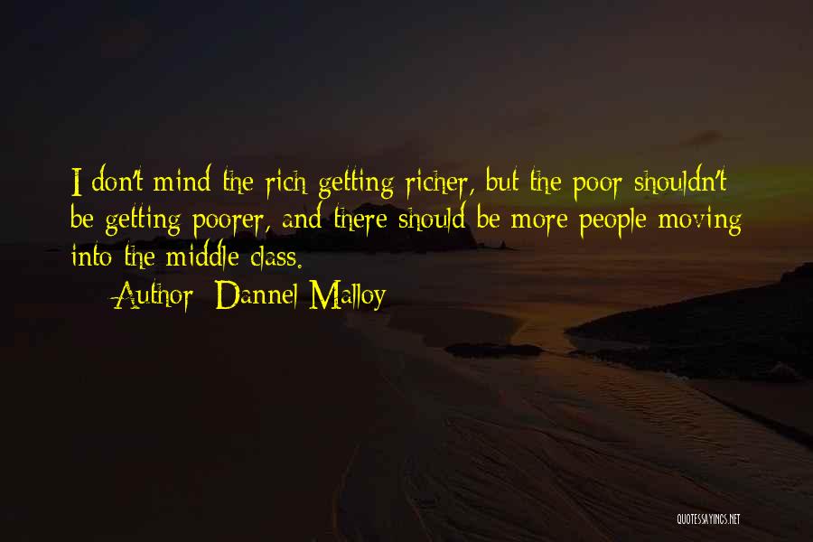 Getting Richer Quotes By Dannel Malloy