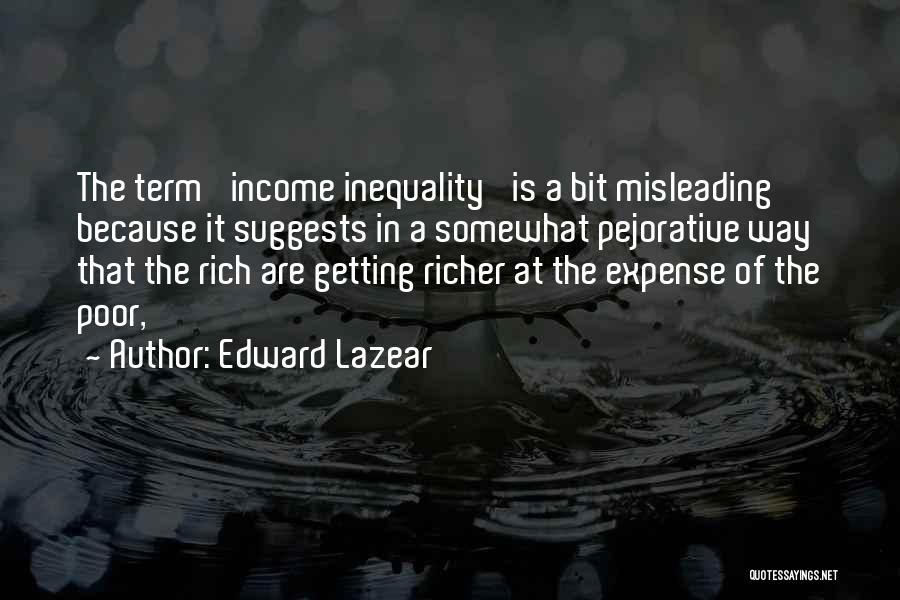 Getting Richer Quotes By Edward Lazear