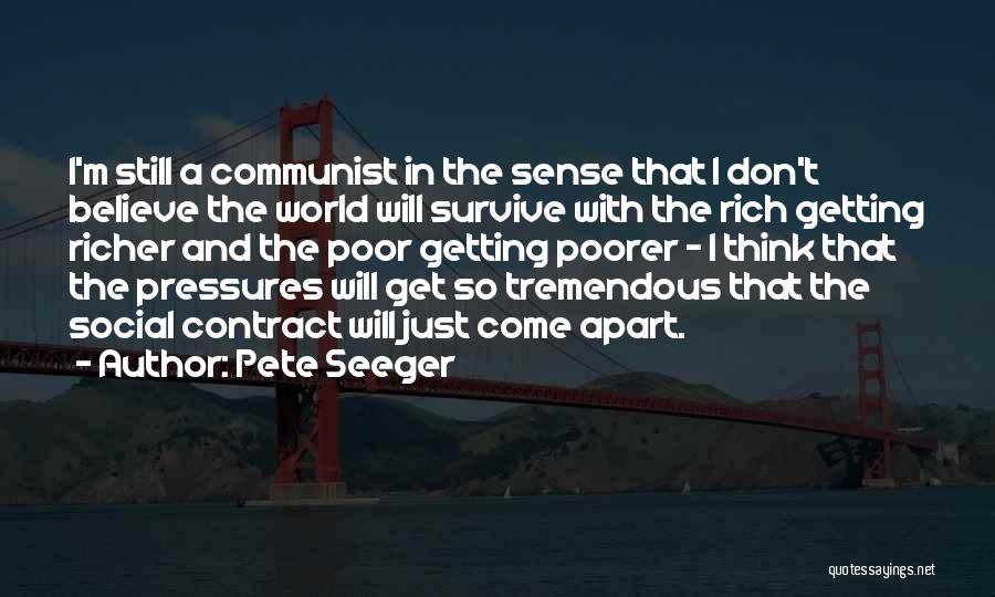 Getting Richer Quotes By Pete Seeger