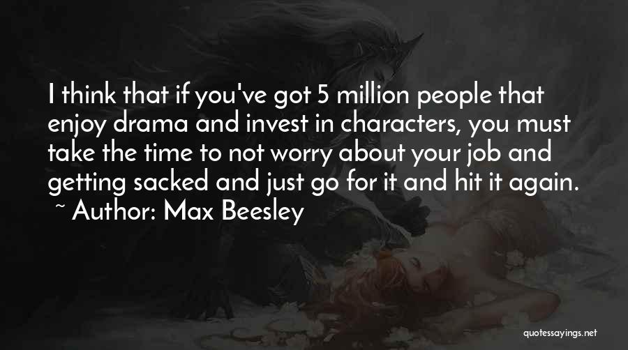 Getting Sacked Quotes By Max Beesley