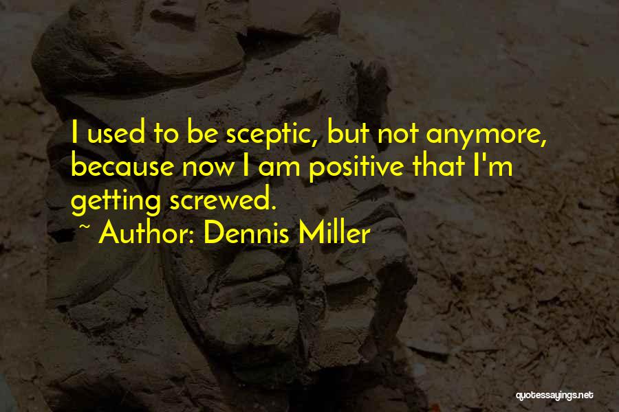 Getting Screwed Over Quotes By Dennis Miller