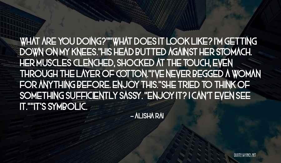Getting Shocked Quotes By Alisha Rai Getting Shocked Quotes By Alisha Rai