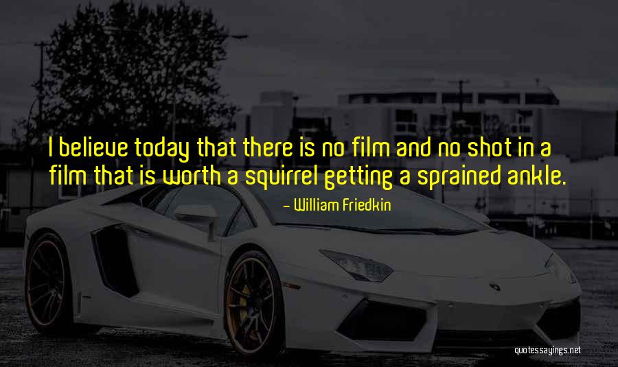 Getting Shot Quotes By William Friedkin Getting Shot Quotes By William Friedkin
