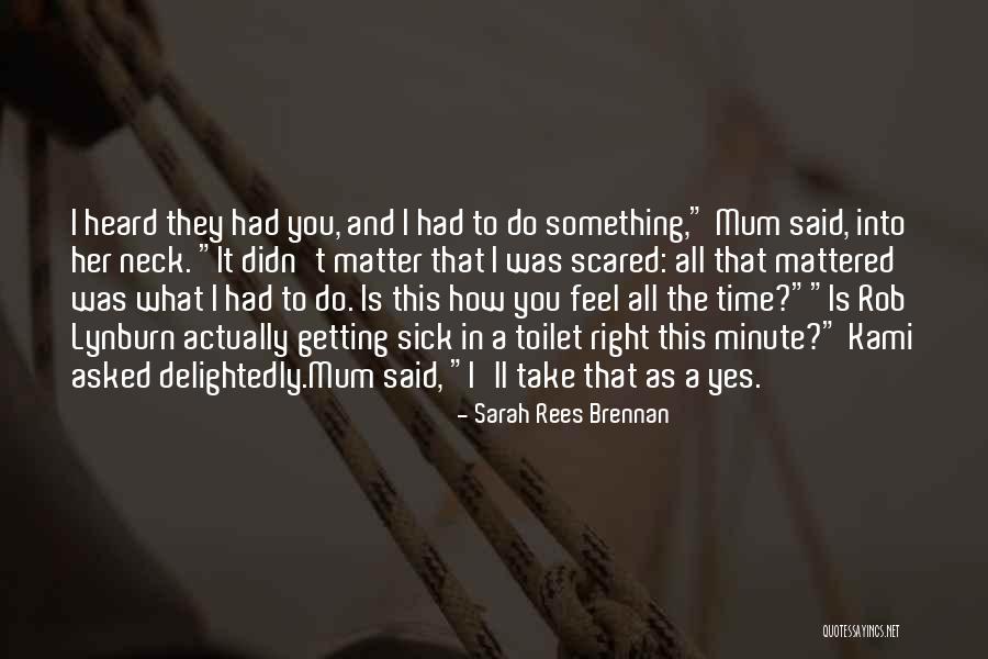 Getting Sick Of Someone Quotes By Sarah Rees Brennan Getting Sick Of Someone Quotes By Sarah Rees Brennan