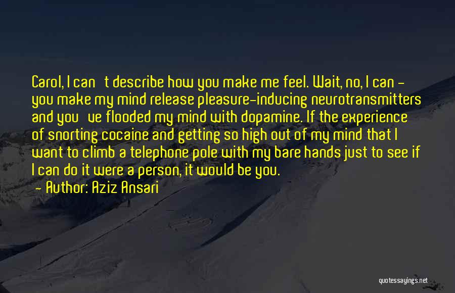 Getting So High Quotes By Aziz Ansari