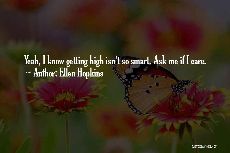 Getting So High Quotes By Ellen Hopkins