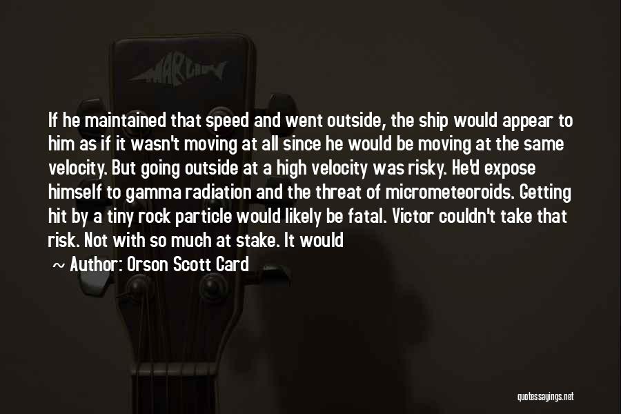 Getting So High Quotes By Orson Scott Card