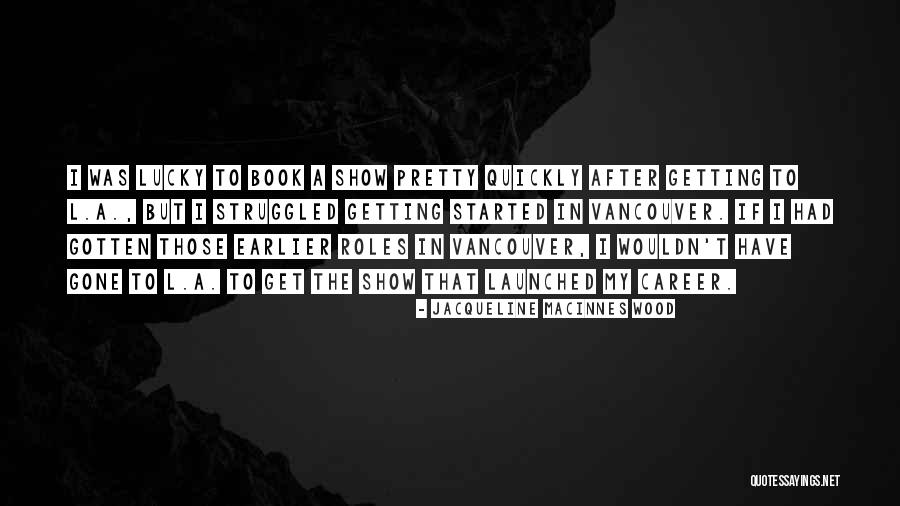 Getting So Lucky Quotes By Jacqueline MacInnes Wood Getting So Lucky Quotes By Jacqueline MacInnes Wood