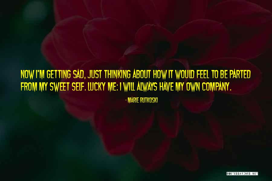 Getting So Lucky Quotes By Marie Rutkoski Getting So Lucky Quotes By Marie Rutkoski