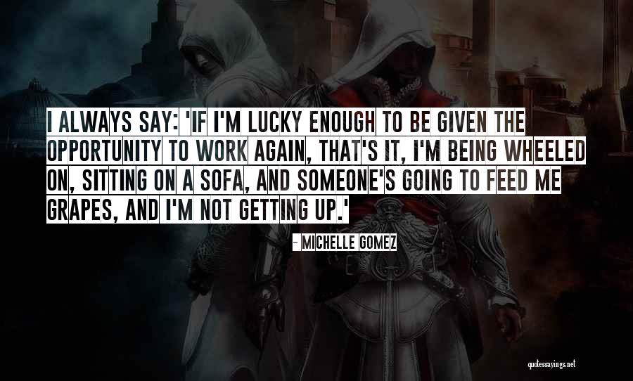 Getting So Lucky Quotes By Michelle Gomez Getting So Lucky Quotes By Michelle Gomez
