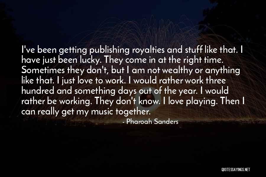 Getting So Lucky Quotes By Pharoah Sanders Getting So Lucky Quotes By Pharoah Sanders