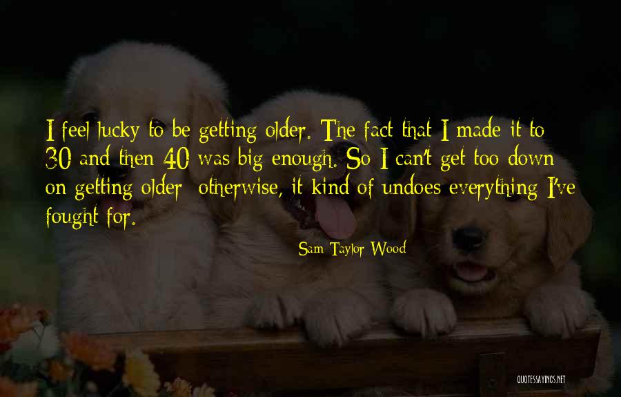 Getting So Lucky Quotes By Sam Taylor-Wood Getting So Lucky Quotes By Sam Taylor-Wood