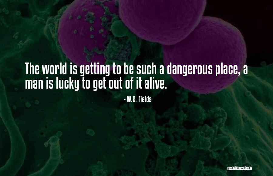 Getting So Lucky Quotes By W.C. Fields Getting So Lucky Quotes By W.C. Fields