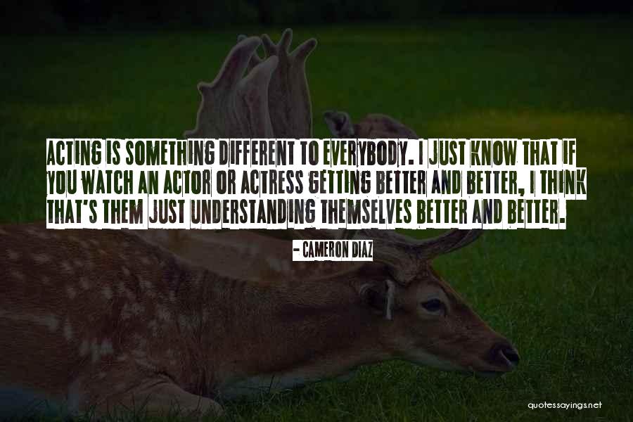 Getting Something Better Quotes By Cameron Diaz Getting Something Better Quotes By Cameron Diaz