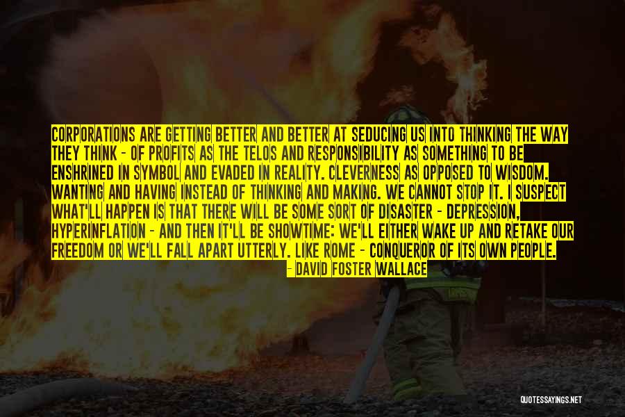 Getting Something Better Quotes By David Foster Wallace Getting Something Better Quotes By David Foster Wallace