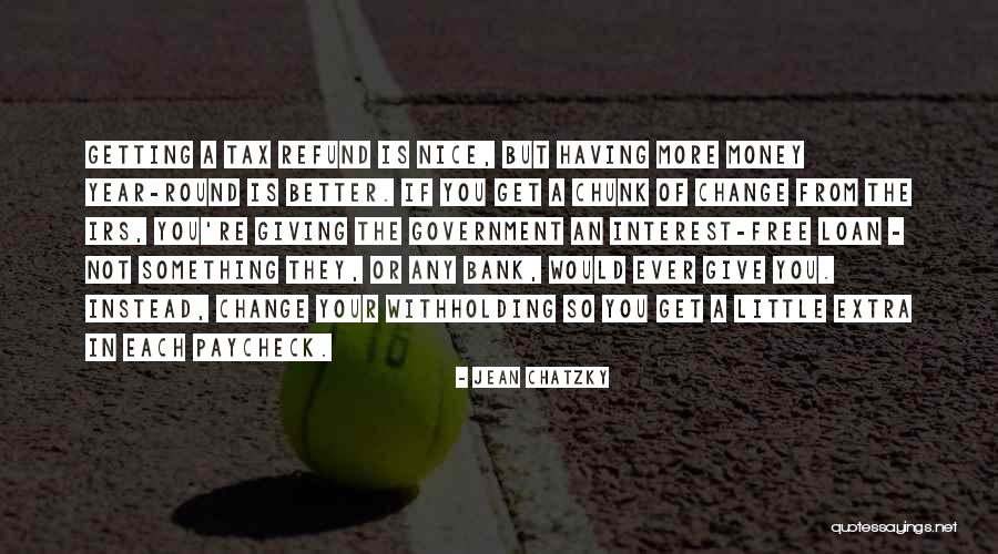 Getting Something Better Quotes By Jean Chatzky Getting Something Better Quotes By Jean Chatzky