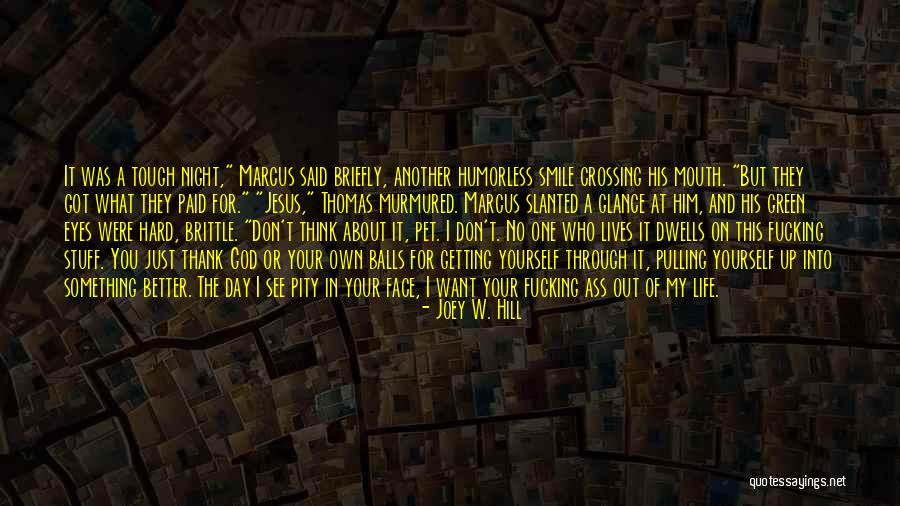 Getting Something Better Quotes By Joey W. Hill Getting Something Better Quotes By Joey W. Hill
