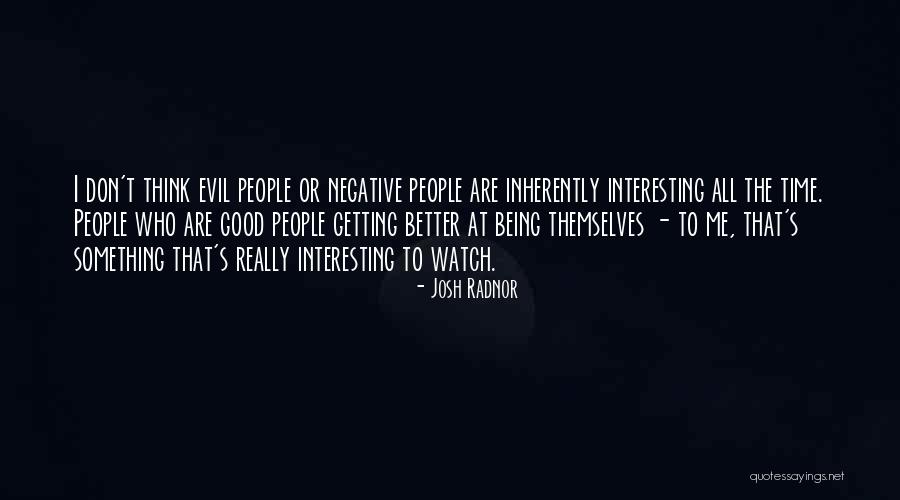 Getting Something Better Quotes By Josh Radnor Getting Something Better Quotes By Josh Radnor
