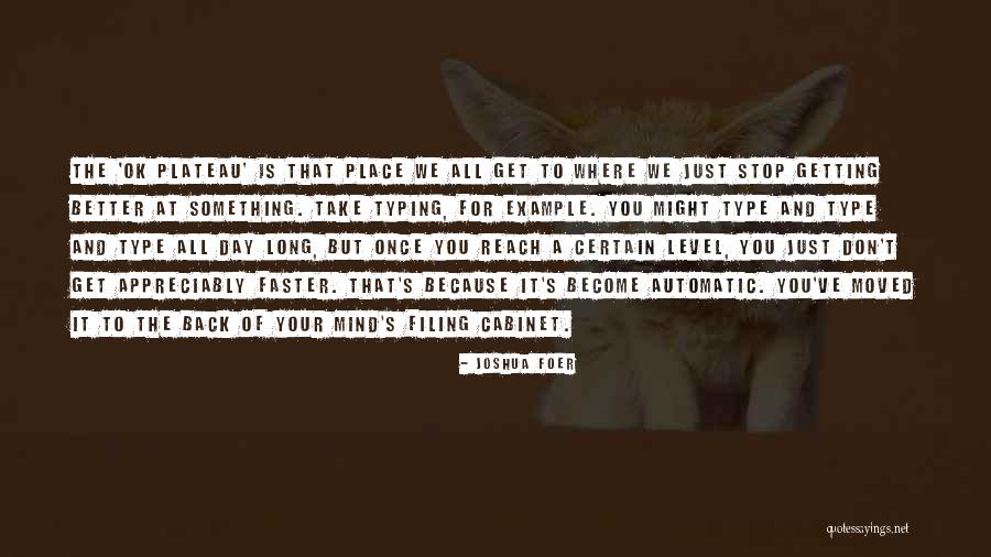 Getting Something Better Quotes By Joshua Foer Getting Something Better Quotes By Joshua Foer