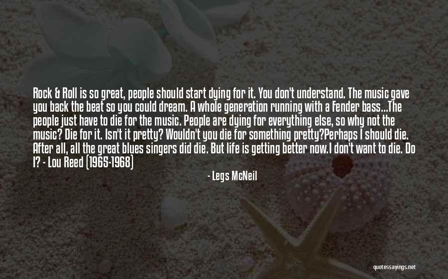 Getting Something Better Quotes By Legs McNeil Getting Something Better Quotes By Legs McNeil