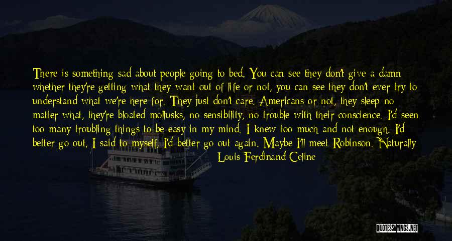 Getting Something Better Quotes By Louis-Ferdinand Celine Getting Something Better Quotes By Louis-Ferdinand Celine