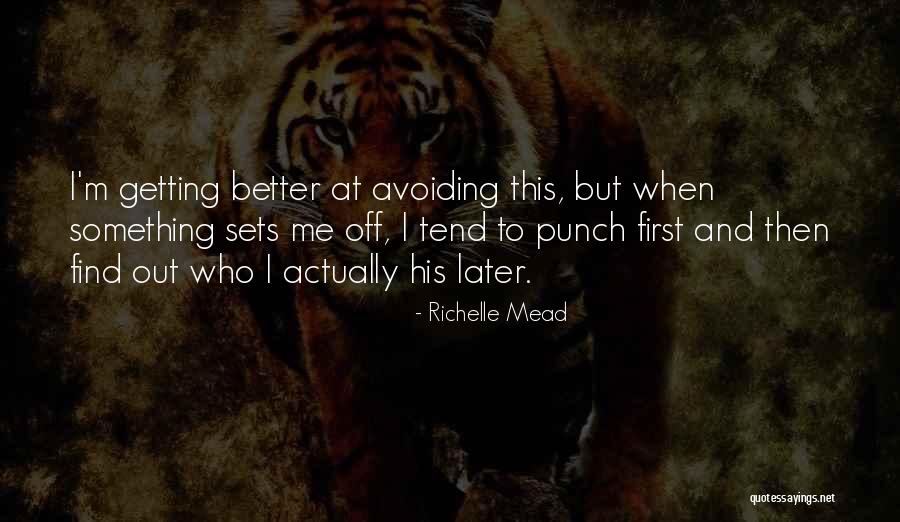 Getting Something Better Quotes By Richelle Mead Getting Something Better Quotes By Richelle Mead