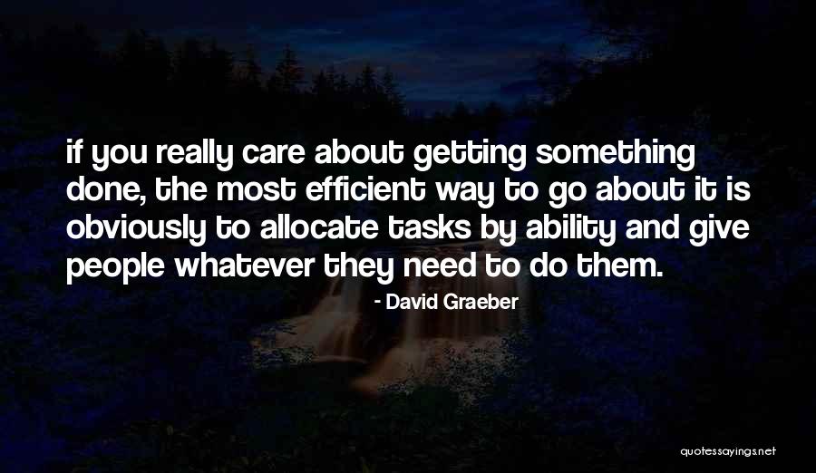 Getting Something Done Quotes By David Graeber Getting Something Done Quotes By David Graeber