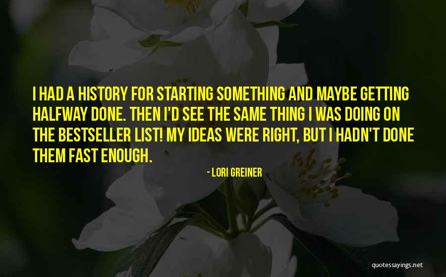 Getting Something Done Quotes By Lori Greiner Getting Something Done Quotes By Lori Greiner