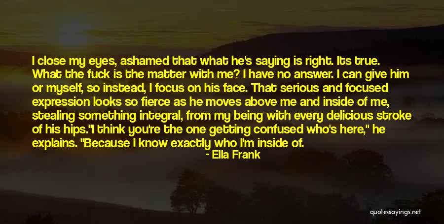 Getting Something Right Quotes By Ella Frank Getting Something Right Quotes By Ella Frank
