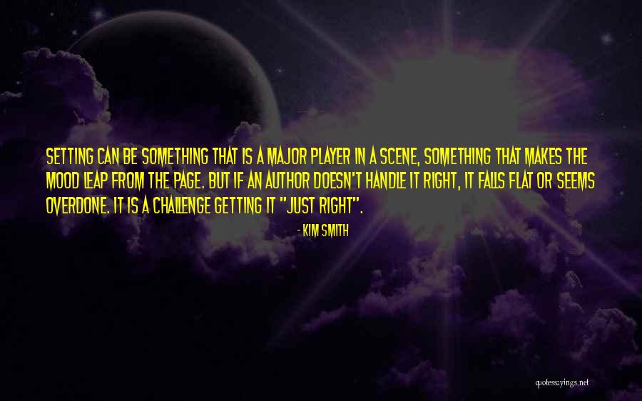 Getting Something Right Quotes By Kim Smith Getting Something Right Quotes By Kim Smith