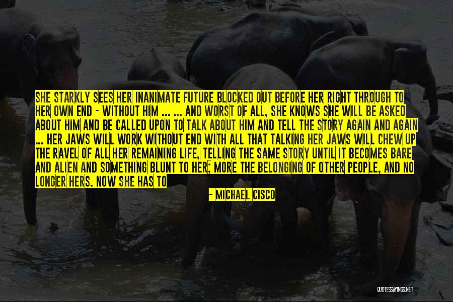 Getting Something Right Quotes By Michael Cisco Getting Something Right Quotes By Michael Cisco
