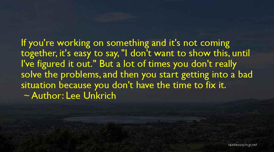 Getting Something You Want Quotes By Lee Unkrich
