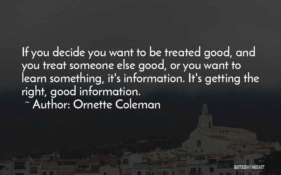 Getting Something You Want Quotes By Ornette Coleman