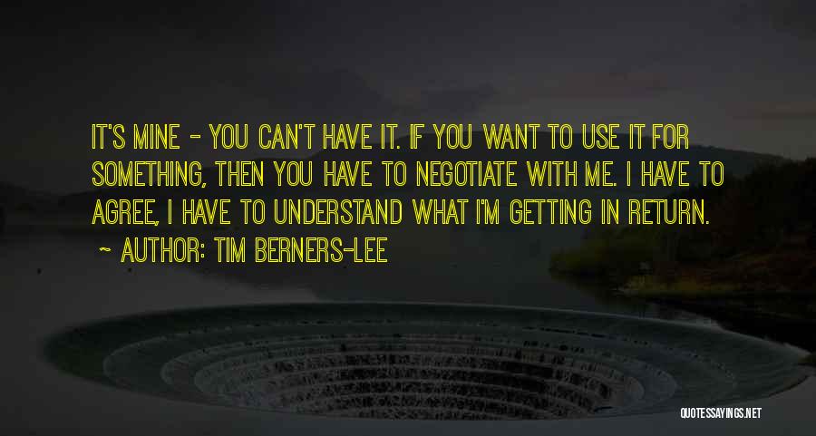 Getting Something You Want Quotes By Tim Berners-Lee