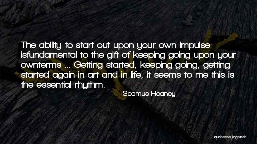 Getting Started Again Quotes By Seamus Heaney