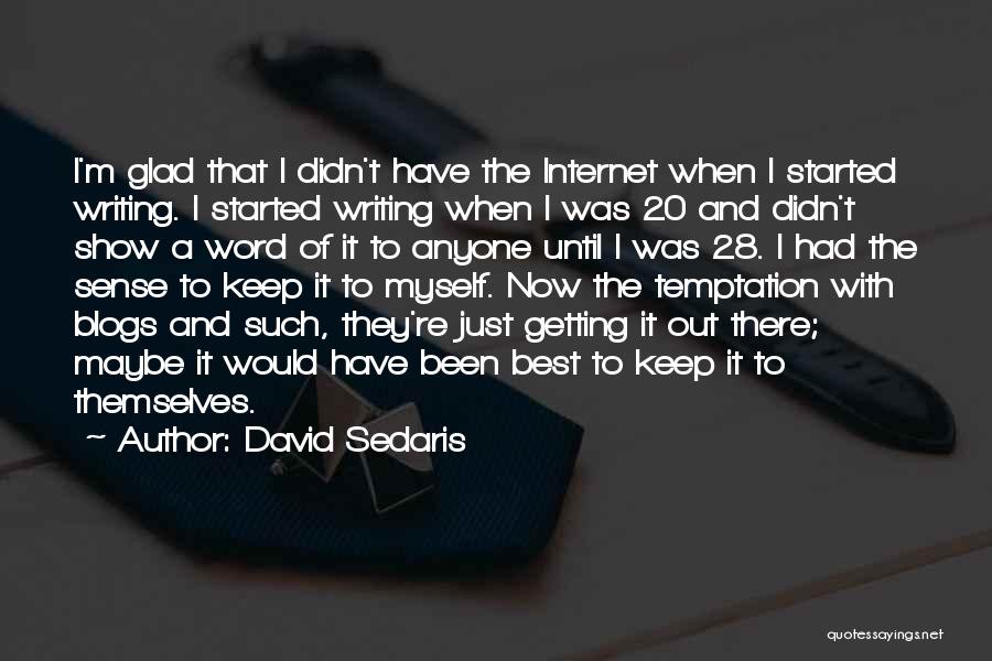 Getting Started Now Quotes By David Sedaris