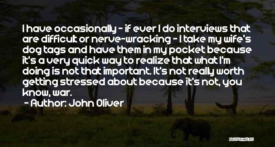 Getting Stressed Quotes By John Oliver