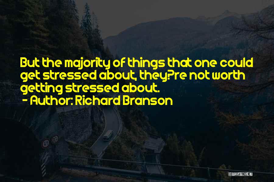 Getting Stressed Quotes By Richard Branson