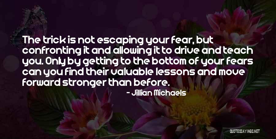 Getting Stronger And Moving On Quotes By Jillian Michaels Getting Stronger And Moving On Quotes By Jillian Michaels