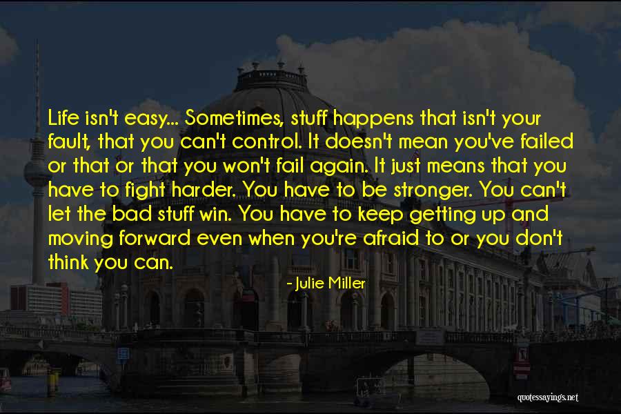 Getting Stronger And Moving On Quotes By Julie Miller Getting Stronger And Moving On Quotes By Julie Miller