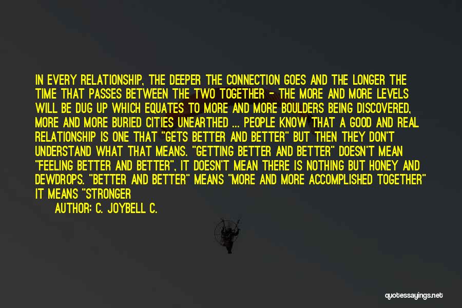 Getting Stronger In A Relationship Quotes By C. JoyBell C.